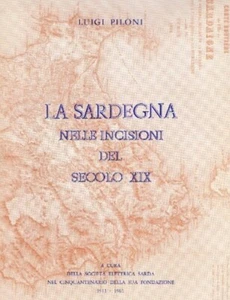 LA SARDEGNA NELLE INCISIONI DEL SECOLO XIX LUIGI PILONI (IA706) - Picture 1 of 4