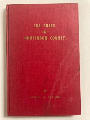 The Press in Hunterdon County (NJ) - Lmt. Ed. by Hubert G. Schmidt 1961 Rare — 第 1/4 张图片