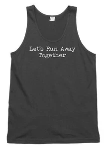Let's Run Away Together Funny Mens Womens Vest Tank Top - Picture 1 of 4