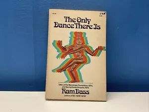 The Only Dance There Is - Ram Dass Anchor Book Vintage PB - 1974 - Foto 1 di 6
