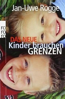 Das neue Kinder brauchen Grenzen von Rogge, Jan-Uwe | Buch | Zustand gut - Bild 1 von 2