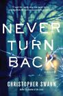 Never Turn Back, Paperback by Swann, Christopher, Brand New, Free shipping in...