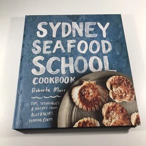 Sydney Seafood School Cookbook by Roberta Muir Hardcover Techniques and Recipes - Imagen 1 de 10