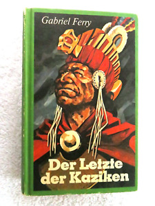 Karl May Bamberg Grüne Reihe 1. Auf , 1965 Gabriel Ferry Der letzte der Kaziken