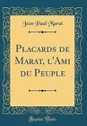 Placards De Marat Lami Du Peuple Classic Reprin
