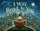 I Will Read To You: A Story About Books, Bedtime, And Monsters By Sterer, Gideon
