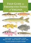 Field Guide to Freshwater Fishes of Virginia, Bugas, Hilling, Kells, Pind^+