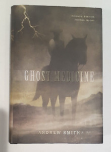 Ghost Medicine by Andrew Smith 2008 Hardback Book