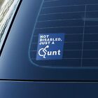 Not Disabled Just a C*nt Sticker Window Decal Novelty Driver Vinyl Decal