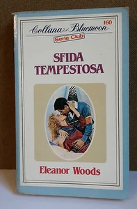 SFIDA TEMPESTOSA di Eleanor Woods Collana Bluemoon Serie Club 1983 - Picture 1 of 1