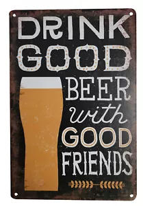 8" x 12" Metal Tin Bar Sign (DRINK GOOD BEER WITH GOOD FRIENDS) Vintage look - Picture 1 of 4