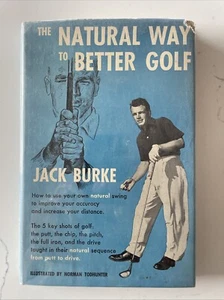 The Natural Way to Better Golf by Jack Burke (1954, SIGNED Vintage HC w/DJ) - Picture 1 of 14