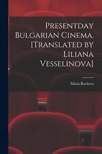 Presentday Bulgarian Cinema. [Translated by Liliana Vesselinova] by Maria Rachev