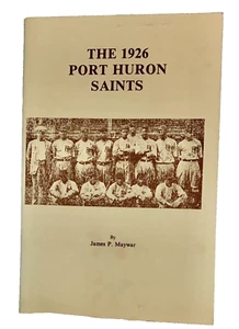 The 1926 Port Huron Saints Book James P. Maywar 1984 1st ed. Michigan Baseball - Picture 1 of 2