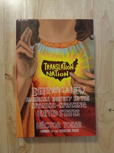 Übersetzungsnation: Identität im spanischsprachigen USA von Hector Tobar (HC/DJ) - Bild 1 von 1
