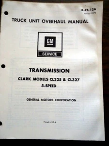 GMC Clark CL325 CL327 5 Speed Transmission Overhaul Service Repair Manual - Imagen 1 de 6