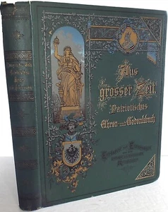 Aus grosser Zeit! Patriotisches Ehren- und Gedenkbuch aus den Kriegsjahren 1870- - Imagen 1 de 3