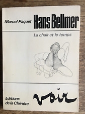 Marcel Paquet, Hans Bellmer, La chair et le temps. Editions de la Clairière 1979