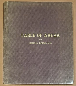 TABLA DE ÁREAS 1887 HB por James Spark Una mesa para topógrafos que trabajan imperialmente - Imagen 1 de 9