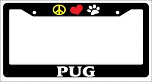Black License Plate Frame Peace Love Paw Pug Auto Accessory 526 - Picture 1 of 1