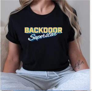 Backdoor Superstar Funny Adult Humor Novelty T-Shirt - Picture 1 of 3