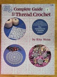Complete Guide to Thread Crochet Rita Weiss #1185 American School of Needlework - Picture 1 of 2