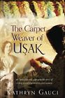 The Carpet Weaver Of Usak By Gauci Kathryn Book The Cheap Fast Free Post