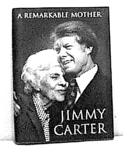 JIMMY CARTER REMARKABLE MOTHER 2008 FIRST EDITION April 2008 1st Pr HCDJ PICS - Picture 1 of 2