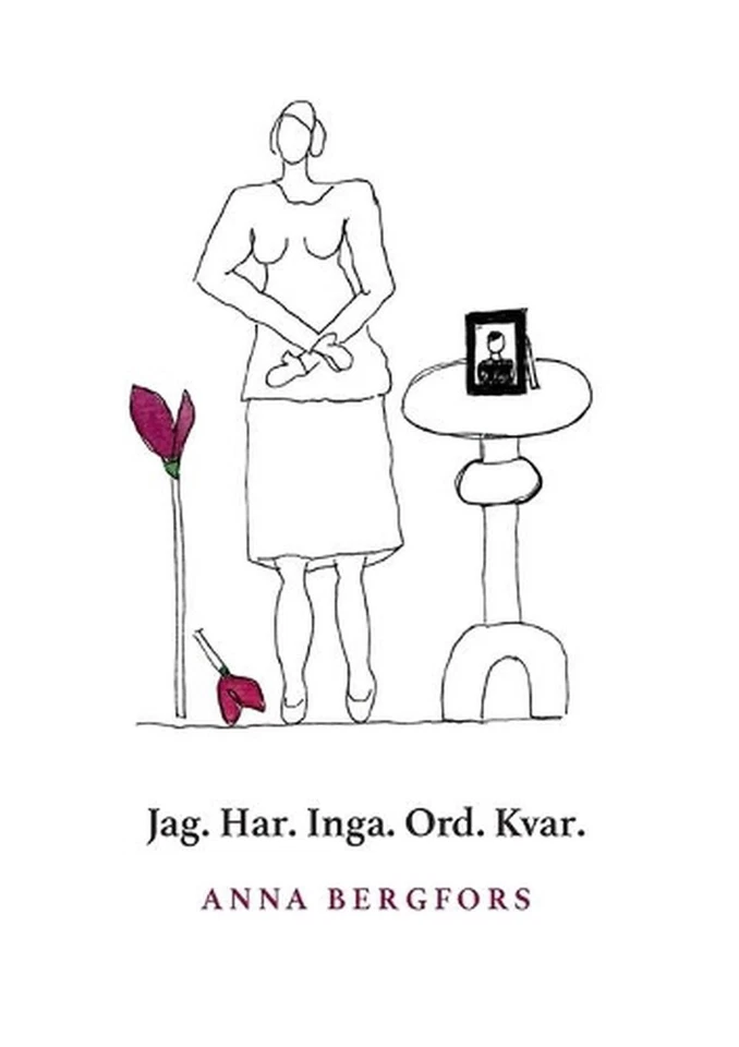 Jag. Har. Inga. Ord. Kvar. by Anna Bergfors (Swedish) Paperback Book - Image 1 of 1