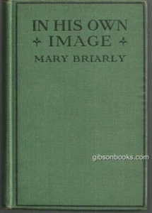In His Own Image Mary Briarly 1921 1st edition Novel Vintage Hardcover - Picture 1 of 1