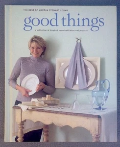 Good Things : A Collection of Inspired Household Ideas and Projects (1997,... - Picture 1 of 3
