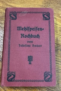 German Cookbook “Mehlspeisen-Kockbuck” -“Dessert CookbookBy Josefine Huber ~1901 - Picture 1 of 10