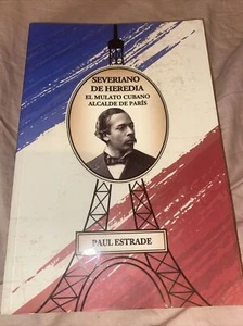 Paul estrade Severiano de heredia el mulato cubano alcalde de paris - Imagen 1 de 2