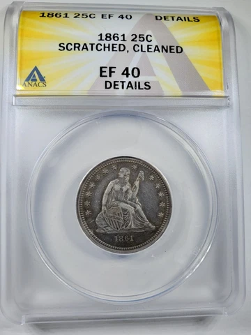 1861 Seated Liberty Quarter  ANACS XF40 Cleaned, Scratched Cover