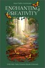 Enchanting Creativity : How Fairy Tales, Dreams, Rituals & Journaling Can Awa...