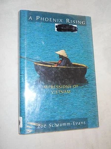 A Phoenix Rising: Impressions Of Vietnam by Zoe Schramm-Evans (1996, Hardcover - Picture 1 of 9