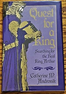 Catherine M Andronik / QUEST FOR A KING SEARCHING FOR THE REAL KING ARTHUR 1st - Imagen 1 de 1