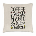 Coffee Smells Like Magic And Fairy Tales Cushion Cover Pillow Lover Addict Funny