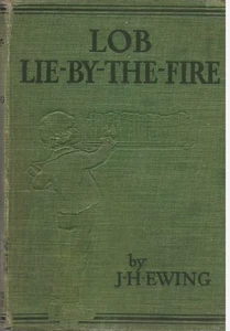 LOB LIE- BY -THE -FIRE by Juliana Horatia Ewing 1927 G BELL - SONS HC RARE - Picture 1 of 1