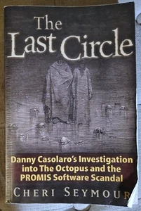 Cheri Seymour THE LAST CIRCLE Danny Casolaro The Octopus PROMIS Software Scandal - Imagen 1 de 2