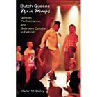 Butch Queens Up In Pumps: Gender, Performance, And Ball - Paperback New Marlonm.