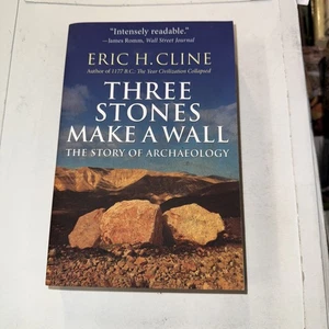 Three Stones Make a Wall : The Story of Archaeology by Eric H. Cline (2018,... - Picture 1 of 5