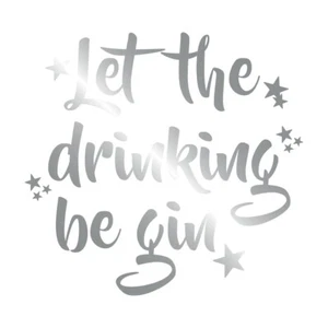 Let the Drinking Be Gin Wein Gin Glas Vinyl Aufkleber Aufkleber Geburtstage Muttertag - Bild 1 von 6