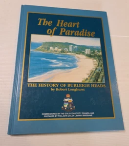 The Heart of Paradise History of Burleigh Heads Robert Longhurst 1991 Vintage HB - Picture 1 of 9