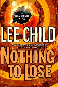 Jack Reacher #12 - Nothing to Lose by Lee Child - HC w/DJ 1st PRINT 2006 SIGNED - Picture 1 of 1