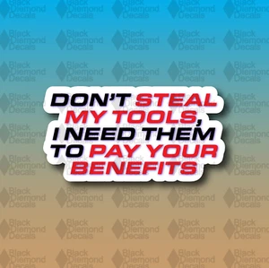 Don't Steal My Tools Pay Your Benefits Hard Hat Trump Custom Vinyl Sticker Decal - Picture 1 of 1