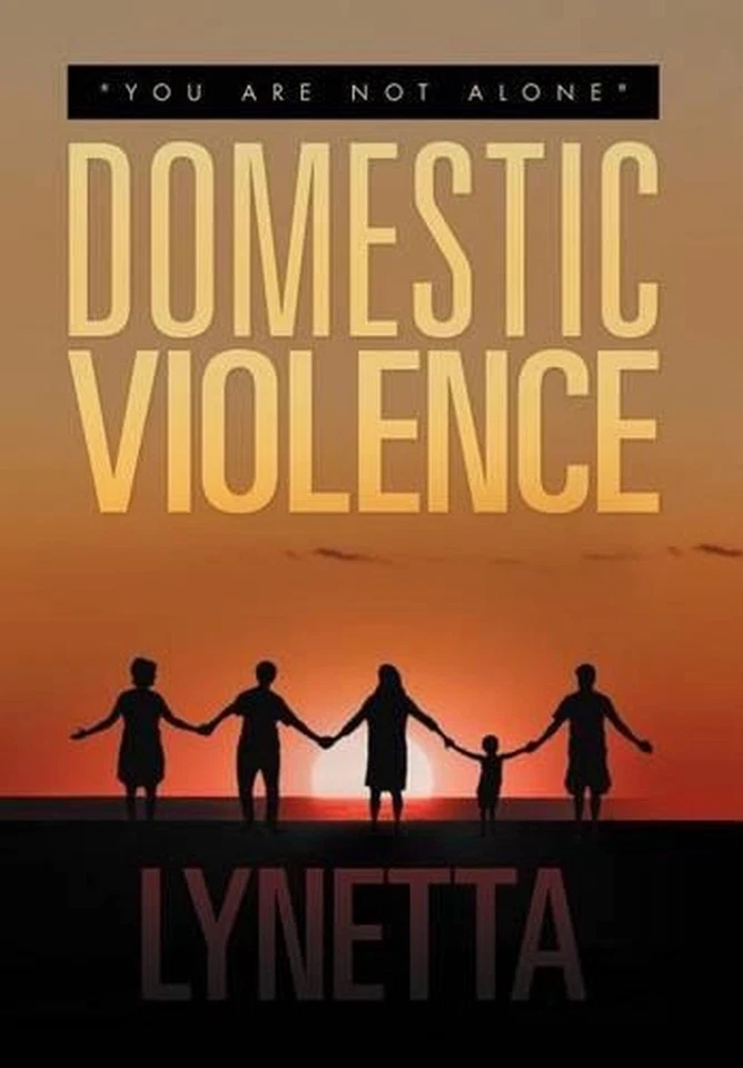 Domestic Violence: "You Are Not Alone" by Lynetta (English) Hardcover Book - Image 1 of 1
