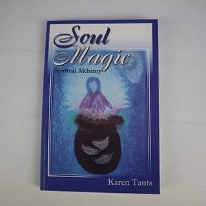 Soul Magic : Spiritual Alchemy by Karen Tants PB Reiki Healing Self Help - Picture 1 of 7