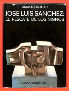 ANDRES TRAPIELLO " JOSE LUIS SANCHEZ, SCULPTEUR " LIVRE 1976 / ESPANOL - Picture 1 of 8