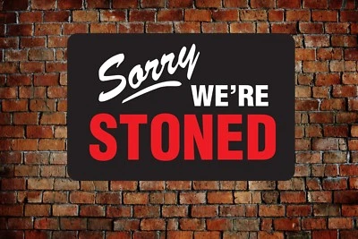 Sorry We're STONED, 8"x12" - Divertido letrero de cerveza bar en casa, letrero de entrada para taberna Foto 1 de 2
